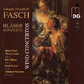 Fasch: Wind Concertos / Westermann, Dhont, Kaiser, et al Fasch: Wind Concertos / Westermann, Dhont, Kaiser, et al