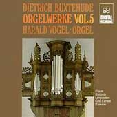 Buxtehude: Complete Organ Works Vol 5 / Harald Vogel Buxtehude: Complete Organ Works Vol 5 / Harald Vogel