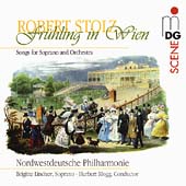 Fruehling in Wien - Stolz: Songs for Soprano and Orchestra Fruehling in Wien - Stolz: Songs for Soprano and Orchestra