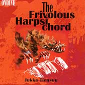 The Frivolous Harpsichord - Scarlatti, et al / Jukka Tiensuu