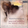 Rautavaara: Sacred Works for Mixed Chorus / Nuoranne, et al