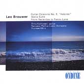 Brouwer: Guitar Concerto, etc; Albeniz / Korhonen, Ollila Brouwer: Guitar Concerto, etc; Albeniz / Korhonen, Ollila