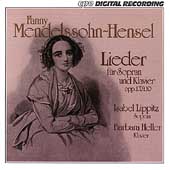 Fanny Mendelssohn-Hensel: Lieder / Lippitz, Heller Fanny Mendelssohn-Hensel: Lieder / Lippitz, Heller