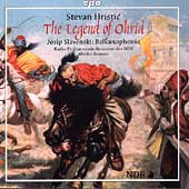 Hristic: (The) Legend of Ohrid. Slavenski: Balkanophonia
