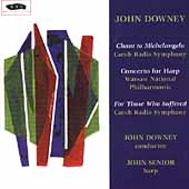 Downey: Chant to Michelangelo, etc / Downey, Senior, et al