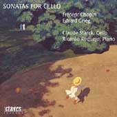 Chopin, Grieg: Sonatas for Cello & Piano / Starck, Requejo