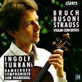 Bruch, Busoni, Strauss: Violin Concertos / Ingolf Turban