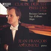 Debussy: Preludes for Piano Book II /Jean-Francois Antonioli Debussy: Preludes for Piano Book II /Jean-Francois Antonioli