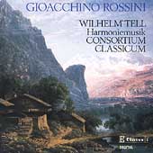 Rossini: William Tell (Harmoniemusik) / Consortium Classicum