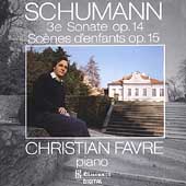 Schumann: Piano Sonata no 3, Kinderszenen / Christian Favre