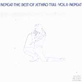 Repeat: The Best Of Jethro Tull Vol. 2 Repeat: The Best Of Jethro Tull Vol. 2