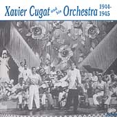 Xavier Cugat & His Orchestra 1944 & 1945