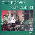 Pud Brown Plays Clarinet