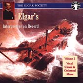 Elgar's Interpreters on Record Vol 2 - Vocal and Orchestral