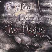 Neely Bruce: The Plague, etc / Electric Phoenix Neely Bruce: The Plague, etc / Electric Phoenix