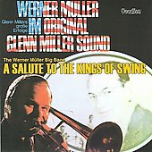 A Salute To the Kinds of Swing & Original Glenn Miller Sound A Salute To the Kinds of Swing & Original Glenn Miller Sound