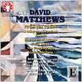 D.Matthews :From Sea to Sky Op.59/A Congress of Passions Op.62a/Cantata on Poetry by Sappho/etc (2/16-17/2007):George Vass(cond)/Orchestra Nova Ensemble/etc