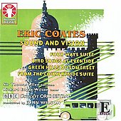 E.Coates: Sound and Vision, From the Countryside, Moresque, etc (7/16,18-19, 9/19/2007) / John Wilson(cond), BBC Concert Orchestra, Richard Edgar-Wilson(T), etc