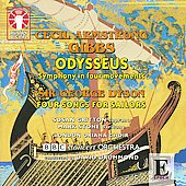 C.A.Gibbs: Odysseus -Symphony in Four Movements; G.Dyson: Four Songs for Sailors (11/24-25/2007) / David Drummond(cond), BBC Concert Orchestra, Susan Gritton(S), Mark Stone(Br), etc