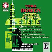 Y.Bowen: Music for One and Two Pianos -Sonata No.2, Two Pieces for Two Pianos Op.106, Waltz Op.108, etc / Michael Dussek(p), John Reid(p)