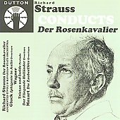 Richard Strauss Conducts Der Rosenkavalier -Gluck, Cornelius, Wagner, R.Strauss (1928-41) / BPO, Augmented Tivoli Orchestra, Bavarian State Orchestra