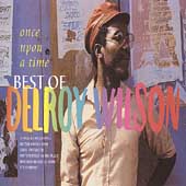 Once Upon A Time (The Best Of Delroy Wilson)
