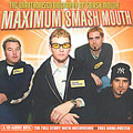 Maximum Smash Mouth