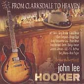 From Clarksdale To Heaven...John Lee Hooker