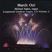 March On! - Famous Organ Marches / Michael Stairs