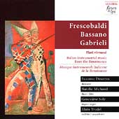 Frescobaldi, Bassano, Gabrieli- Instrumental Music 1580-1630 Frescobaldi, Bassano, Gabrieli- Instrumental Music 1580-1630