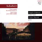 Schubert: Three Violin Sonatas / Angele Dubeau, Anton Kuerti