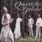 Rustic Chivalry / Quartetto Gelato