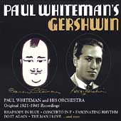Paul Whiteman's Gershwin - Rhapsody in Blue, etc / Gershwin