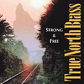 Strong and Free / True North Brass Strong and Free / True North Brass