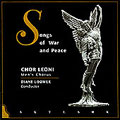 Songs of War and Peace / Diane Loomer, Chor Leoni