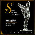Songs of War and Peace / Diane Loomer, Chor Leoni Songs of War and Peace / Diane Loomer, Chor Leoni