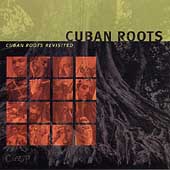 Cuban Roots Revisited