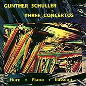 Schuller: Three Concertos - Horn, Piano, Bassoon