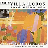 Villa-Lobos: Chamber & Choral Music / Martinez, BBC Singers