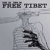Tune In Turn On Free Tibet Tune In Turn On Free Tibet