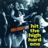 Hit The High Hard One: Popa Chubby Live