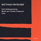 Pintscher: Fuenf Orchesterstuecke, Choc, etc /Pintscher, et al