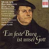 Thomas Muntzner: Ein feste Burg ist unser Gott - Music of the Reformation / Hans Gruss(cond), Dresden Kreuz Choir members, Capella Fidicinia, etc  