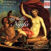 La Bella Ninfa / Andreas Goepfert, Hallenser Madrigalisten La Bella Ninfa / Andreas Goepfert, Hallenser Madrigalisten