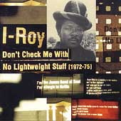 Don't Check Me With No Lightweight Stuff 1972-1975
