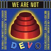 We Are Not Devo We Are Not Devo