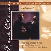 The Choral Music of Rene Clausen / Concordia Choir