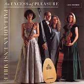 An Excess of Pleasure / Palladian Ensemble