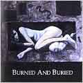Burned And Buried