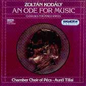 Kodaly: Choruses for Mixed Voices / Tillai